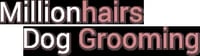 Millionhairs Dog Grooming - "Where every dog is special". logo